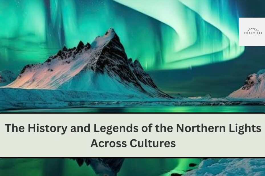 The History and Legends of the Northern Lights Across Cultures